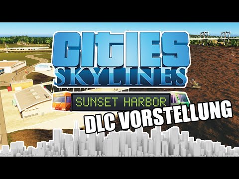 Sunset Harbor DLC : Cities Skylines DLC Vorstellung