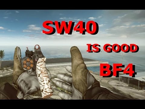 SW40 IS GOOD! - BATTLEFIELD 4