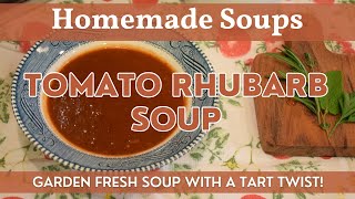 Tomato Rhubarb Soup | Garden Fresh Soup Recipe - Serve Hot, Warm or Cold (Rhubarb Gazpacho)