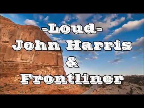 Frontliner ft  John Harris   Loud Lyrics Video