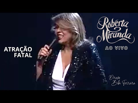 Atração Fatal | Roberta Miranda Ao Vivo