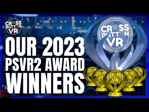 Our 2023 PSVR2 Award Winners (Ep. 41)