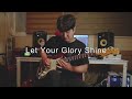 Lincoln Brewster - Let Your Glory Shine / Guitar Solo Cover by_9 Guitar /