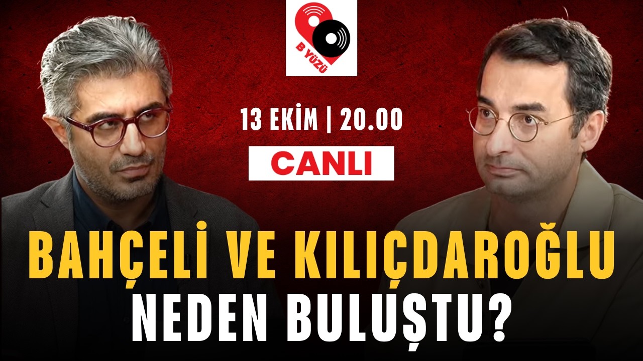 BAHÇELİ VE KILIÇDAROĞLU NEDEN BULUŞTU? | B YÜZÜ | Canlı | 13 EKİM SALI 20:00