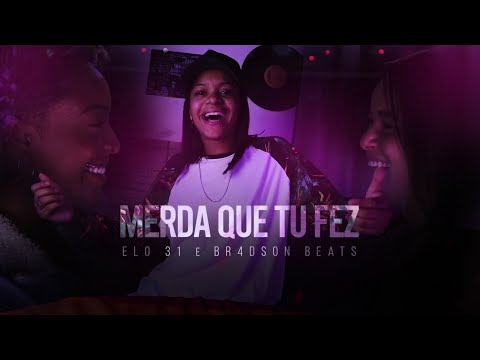ELO31 - Julia Morena - MERDA QUE TU FEZ _ Prod. Br4dson beats