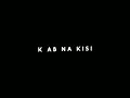Kalank Black Screen Lofi Song Status ️