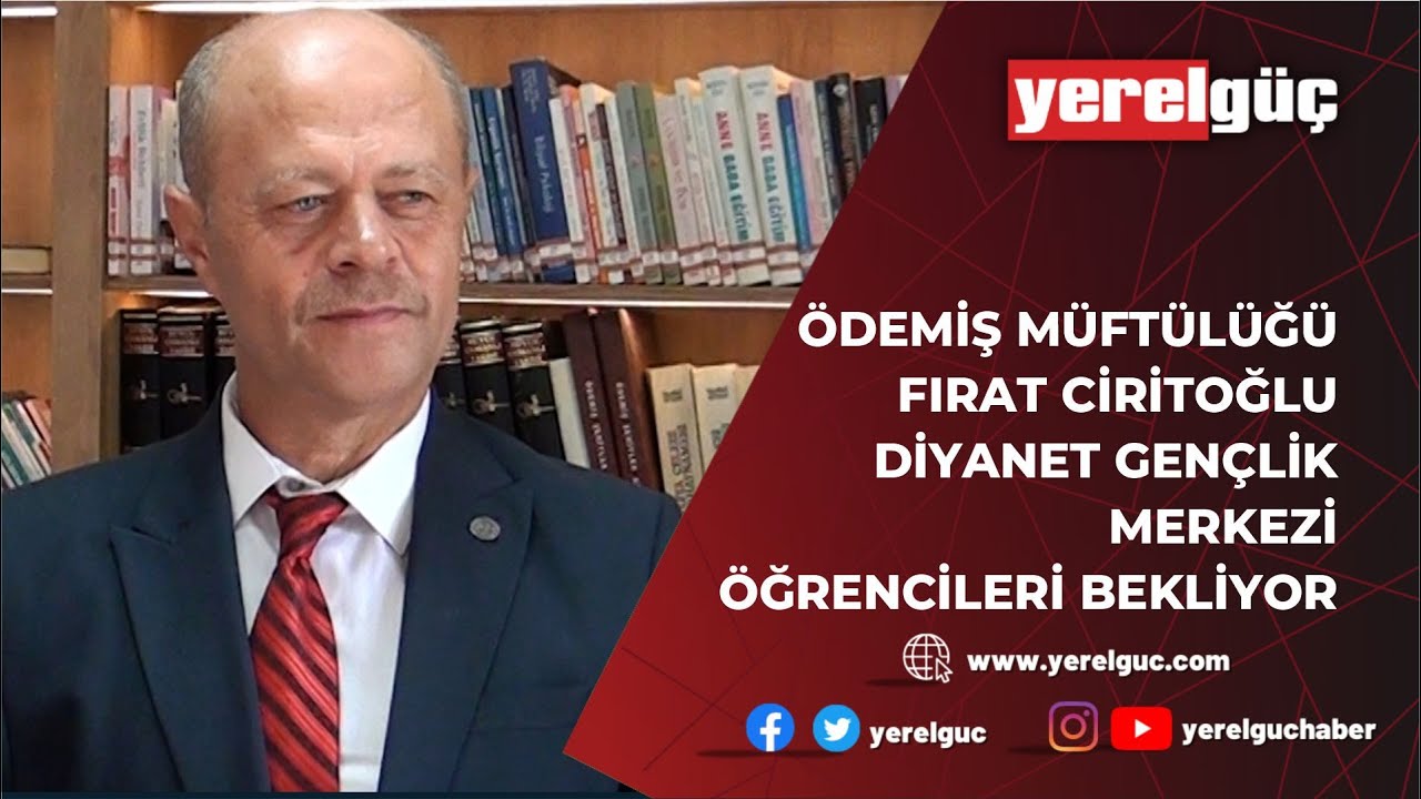 ÖDEMİŞ MÜFTÜLÜĞÜ FIRAT CİRİTOĞLU DİYANET GENÇLİK MERKEZİ ÖĞRENCİLERİ BEKLİYOR