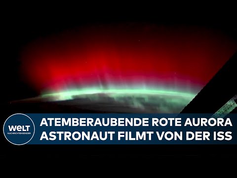 ATEMBERAUBEND: Astronaut filmt seltene rote Aurora von der ISS