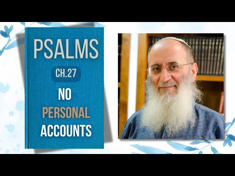 No Personal Accounts | Ch.27 - Psalms w/ Rabbi Cherki