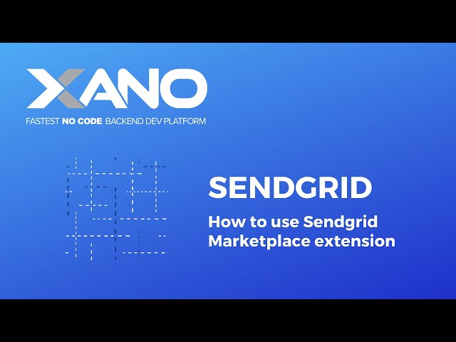 Xano - Sendgrid Email Extension Demo