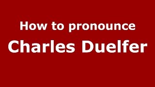 How to pronounce Charles Duelfer