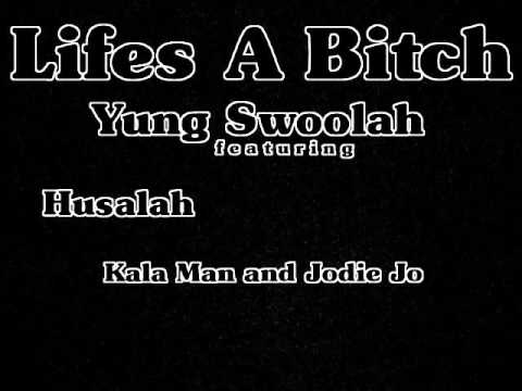 Lifes A Bitch by Yung Swoolah ft. Husalah, Kala Man & Jodie Jo [BayAreaCompass]