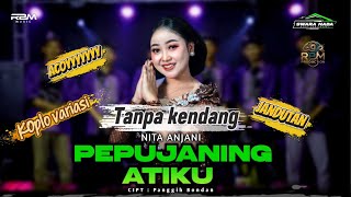Download lagu Pepujaning Atiku - Nita Anjani  - Tanpa Kendang Versi Swara Nada / RBM MuSic mp3
