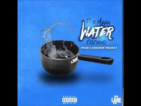 PnB Meen ft Oschino - Water (prod by Andrew Meoray)