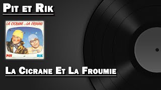 La Cicrane Et La Froumie - Pit et Rik (HD)