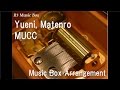 Yueni, Matenro/MUCC [Music Box] (TV Anime ...