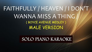 FAITHFULLY / HEAVEN / I DON&#39;TWANNA MISS A THING  ( BOYCE AVENUE MEDLEY ) ( MALE VERSION )