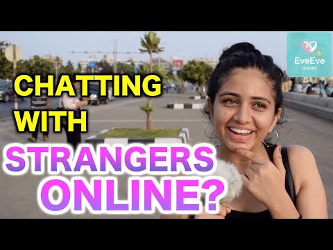 Are girls Comfortable talking to STRANGERS ONLINE? 【EveEve】