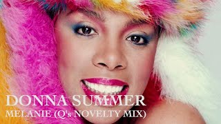 Donna Summer - Melanie (Q&#39;s Novelty Mix)