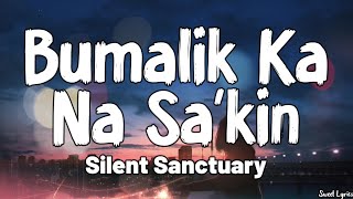 Bumalik Ka Na Sa&#39;kin (Lyrics) - Silent Sanctuary