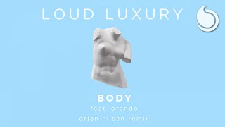 Loud Luxury Ft. brando - Body (Orjan Nilsen Remix)