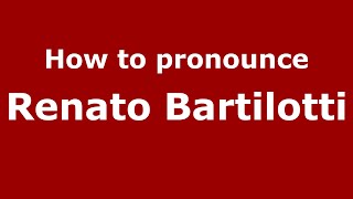 How to pronounce Renato Bartilotti
