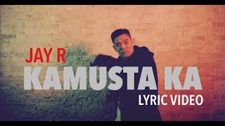 Kamusta Ka Lyric video by Jay R