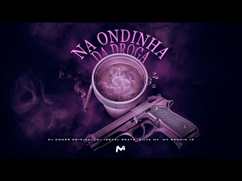 NA ONDINHA DA DROGA ( DJ GOMES ORIGINAL E DJ ISR4EL BEATS )
