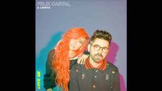 Felix Cartal &amp; LIGHTS - Love Me (Audio)