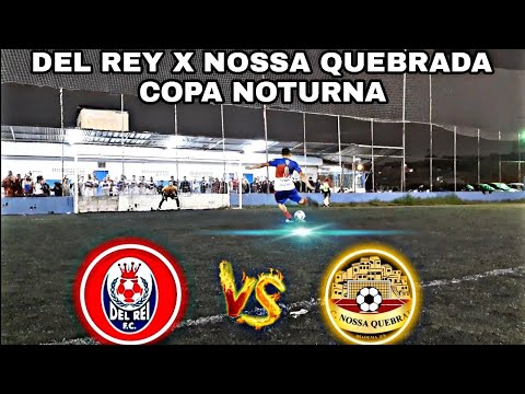 Del Rey X Nossa Quebrada - quartas de final da Copa Noturna (penaltis)
