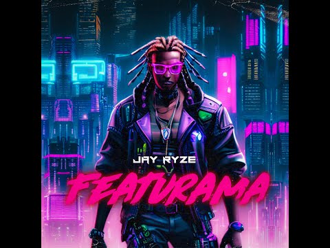 JAY RYZE - FEATURAMA FULL ALBUM VIDEO