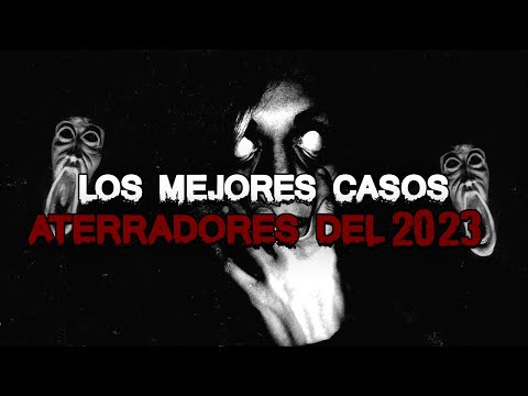 Los Mejores Casos ATERRADORES DEL 2023 (Presentados por el Vagón del Miedo)