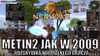 Miniaturka - Nerwia2 - 36 WON w MINUTE! MAMY SPECJALKĘ! TOP! METIN2 JAK W 2009! ROZGRYWKA NORMALNEGO GRACZA [#26