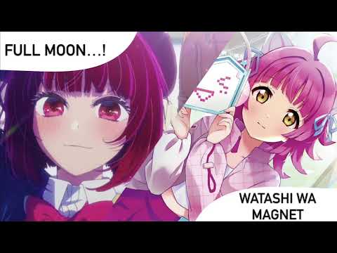 Watashi wa Magnet x Full Moon...! (Oshi no Ko x Love Live! Nijigaku)