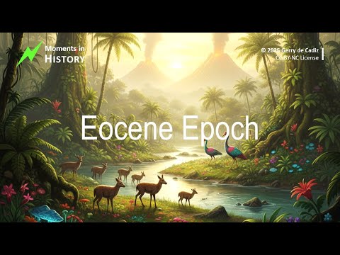 The World Through the Ages: Eocene Epoch  |  Moments in History