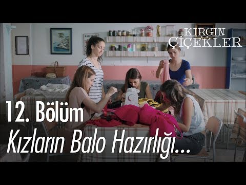 Kızların balo hazırlığı... - Kırgın Çiçekler 12. Bölüm
