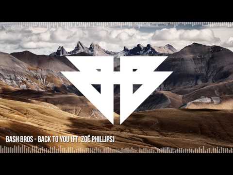 BASH BROS - Back To You (Ft. Zoë Phillips)