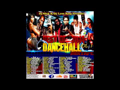 DJ SLICK & DJ LYON KING - BEST OF DANCEHALL''2014'' MIXTAPE  VOL 1
