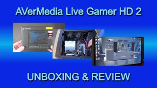 AVerMedia Live Gamer HD 2 - Unboxing and Review