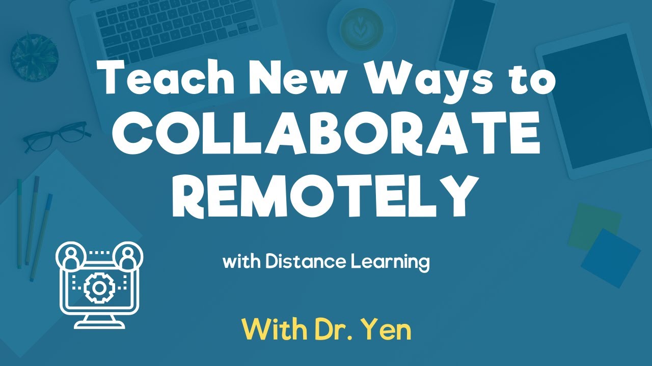 Teach New Ways to Collaborate Remotely