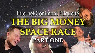 Internet Comment Etiquette: &quot;The Big Money Space Race&quot; Part 1