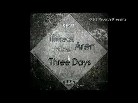 illitheas pres. Aren - Three Days ( Original Mix ) OUT NOW