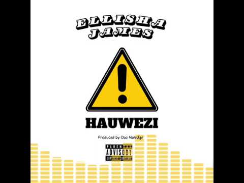 ELLISHA JAMES - HAUWEZI (OFFICIAL AUDIO)