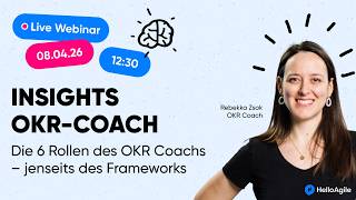 Die 6 Rollen des OKR Coachs – jenseits des Frameworks | Brainfood Webinar