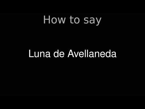 How to Pronounce correctly Luna de Avellaneda (Movie)