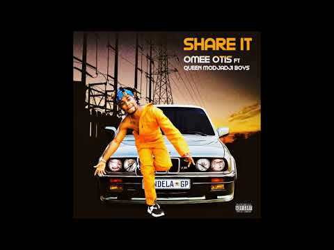 Omee Otis - SHARE IT Ft. Queen Modjadji Boys