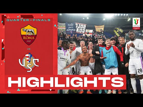Roma-Cremonese 1-2 | Stunning drama in Rome!: Goals & Highlights | Coppa Italia Frecciarossa 2022/23