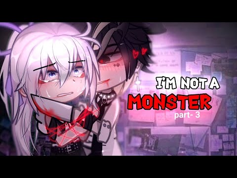 I'M NOT A MONSTER⚠️🔥🔪|| GACHA⛓️|| GCMM|| NEW MOVIE🔥||{ PT- 3 }🖤