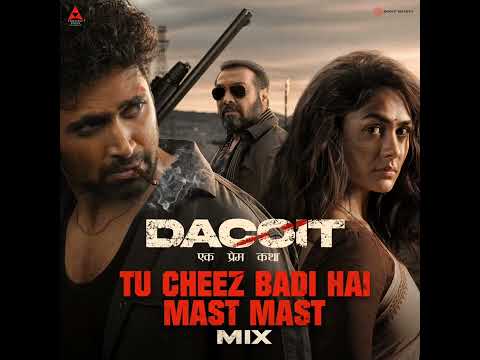 Tu Cheez Badi Hai Mast Mast Mix (From "Dacoit") · Udit Narayan · Kavita Krishnamurthy · Anand Bakshi