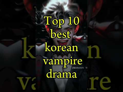 Top 10 best Korean vampire drama #kdrama #vampire #top10 #korean @BTS249